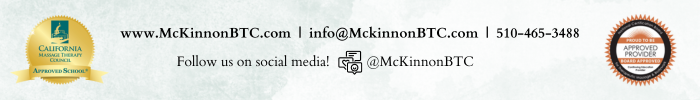 McKinnon Body Therapy Center CAMTC & NCBTMB approvals & school contact information | website: mckinnonbtc.com, email: info@mckinnonbtc.com, phone: 510-465-3488, social media: @McKinnonBTC